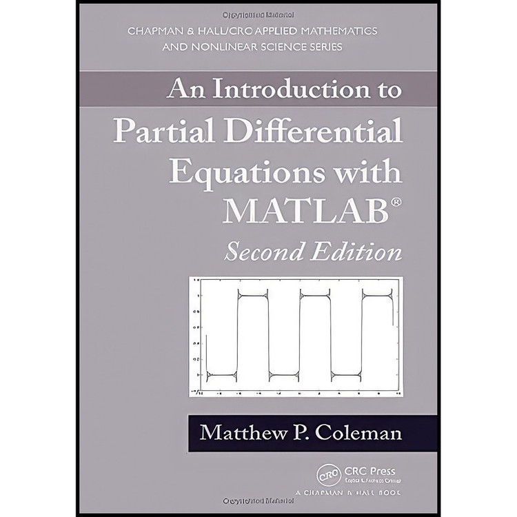 کتاب An Introduction to Partial Differential Equations with MATLAB اثر Matthew P. Coleman انتشارات Chapman and Hall/CRC